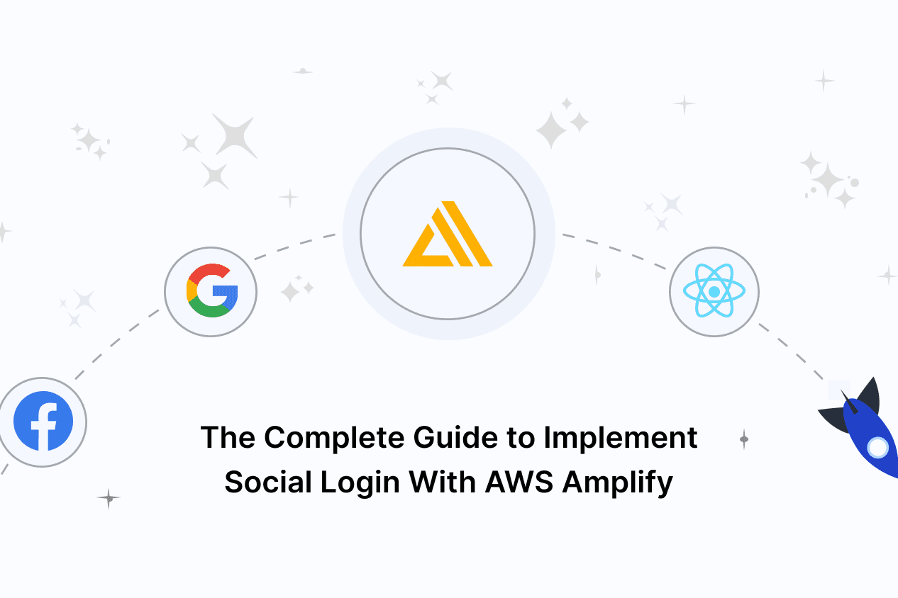 The Complete Guide to Implement Social Login With AWS Amplify